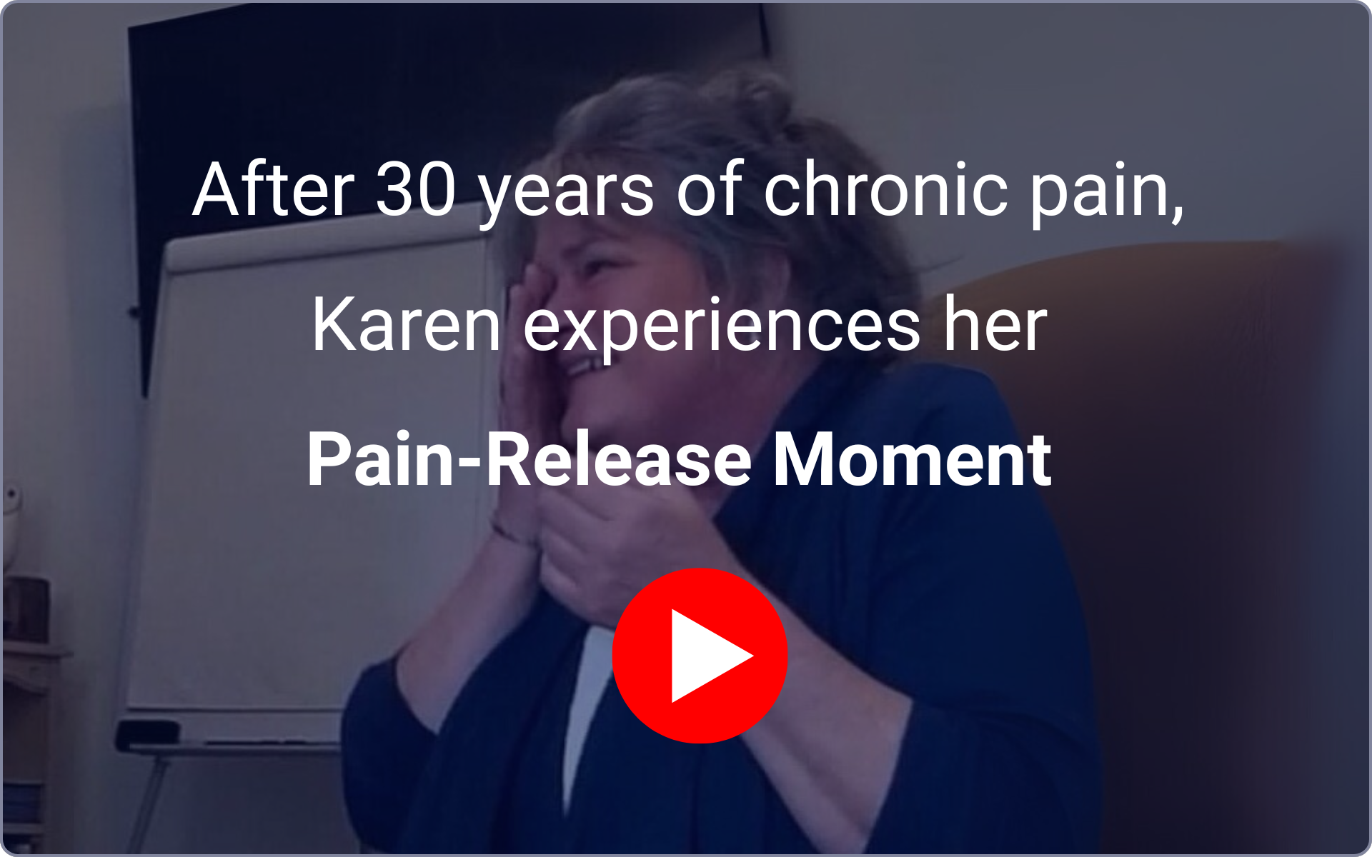 After 30 years of chronic pain, Karen experiences her Pain-Release Moment